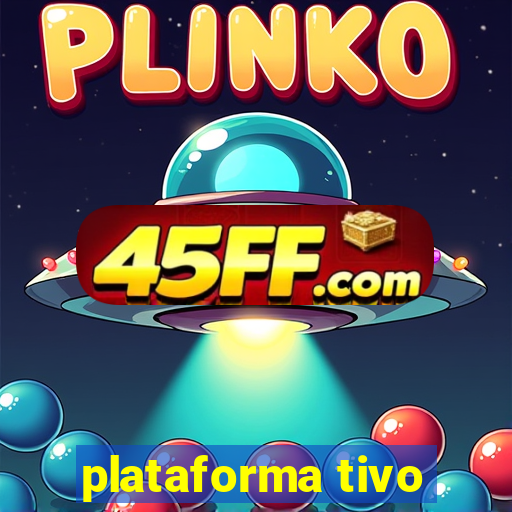 plataforma tivo